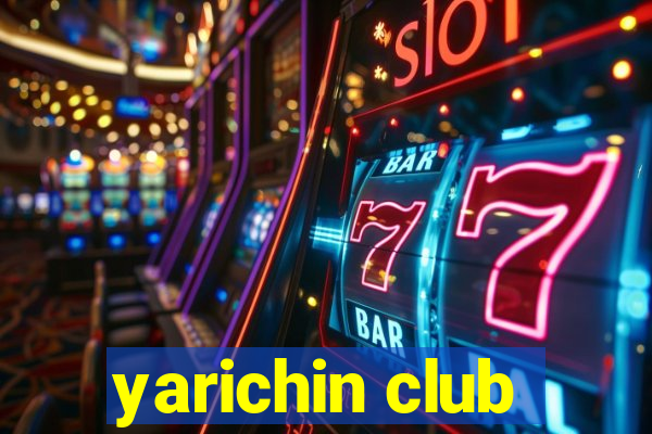 yarichin club